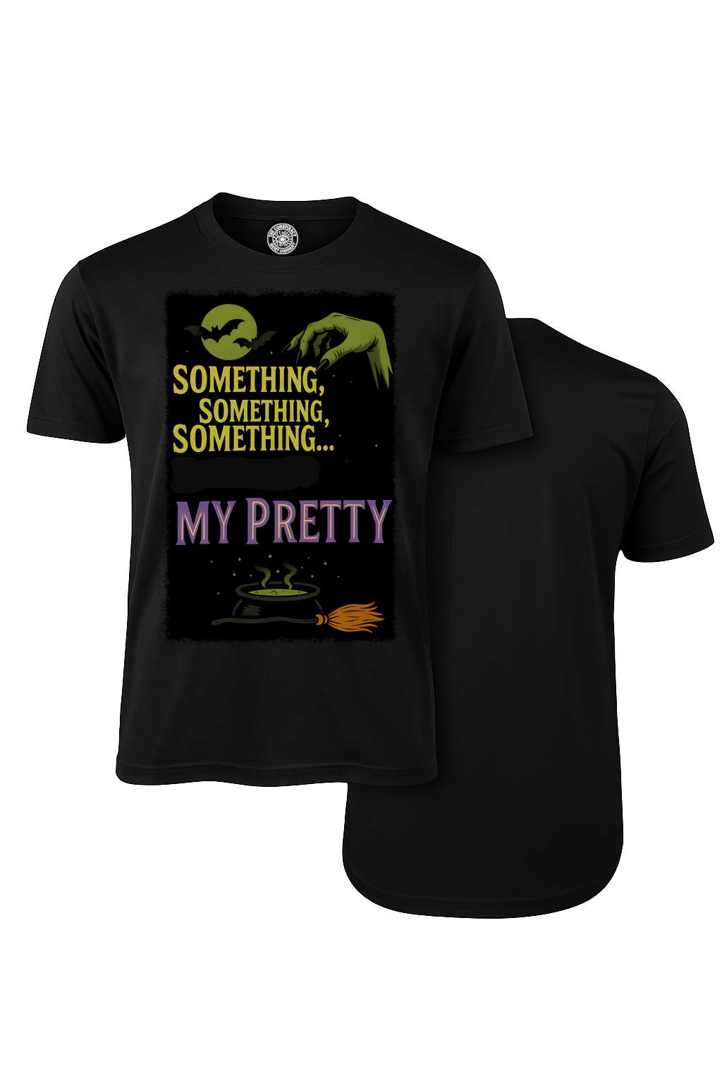 Something, Something, Something... My Pretty Halloween Witch T-Shirt (Black)